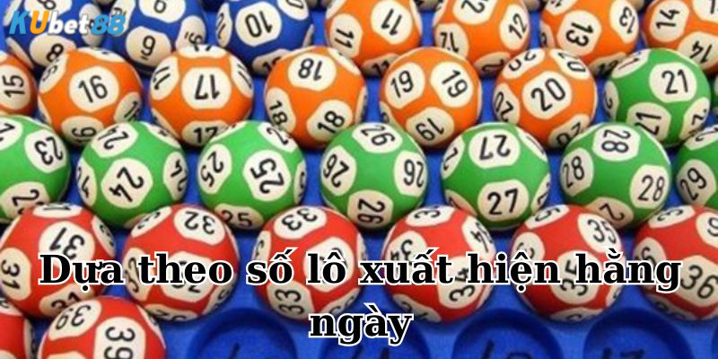 Giải đáp hôm nay đánh con gì dễ trúng theo lô xuất hiện theo ngày 