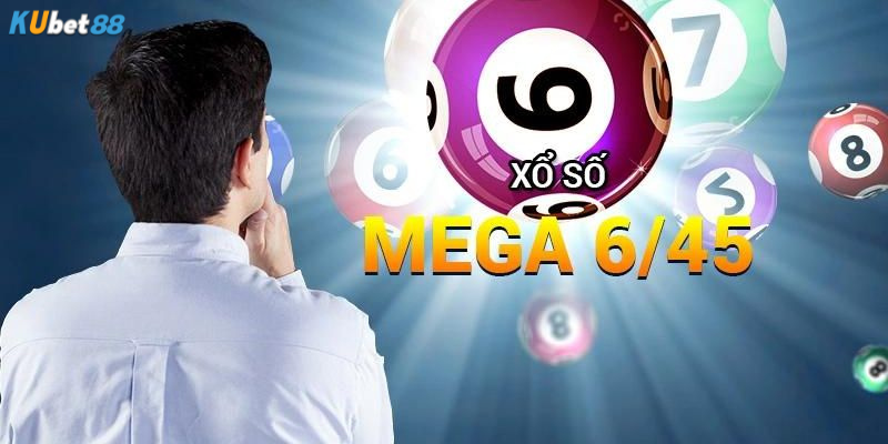 Cách chơi mega xổ số 6/45 chi tiết